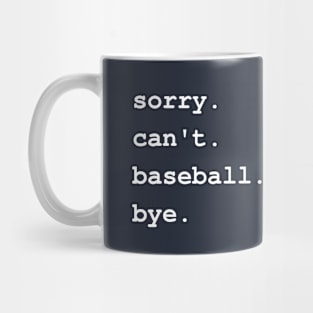 sorry can't baseball bye , baseball design, baseball gift, gift for baseball player Mug